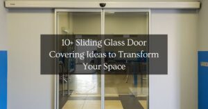10+ Sliding Glass Door Covering Ideas to Transform Your Space