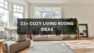 23+ Cozy Living Rooms Ideas 2025