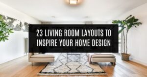 23 Living Room Layouts to Inspire Your Home Design