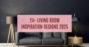 24+ Living Room Inspiration Designs 2025