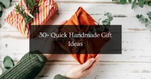 30+ Quick Handmade Gift Ideas | Easy DIY Presents for Any Occasion