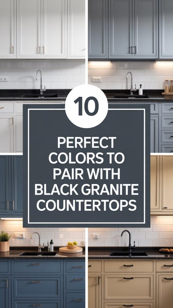 10 Perfect Colors to Pair with Black Granite Countertops